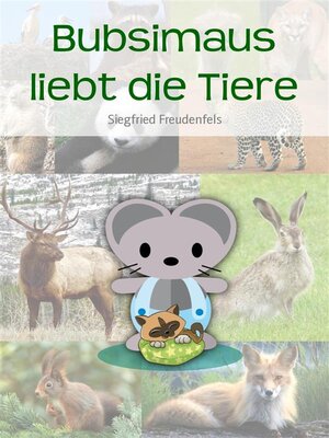 cover image of Bubsimaus liebt die Tiere